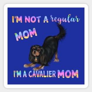 I'm Not a Regular Mom, I'm a Cavalier Mom, Black and Tan Magnet